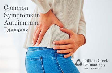 Common Symptoms In Autoimmune Diseases Trillium Creek Dermatology