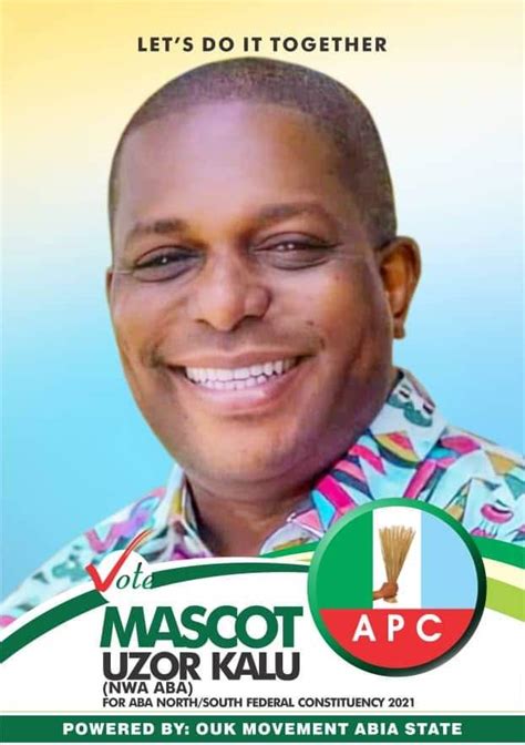Aba Northsouth Federal Constituency Elections Uneasy Calm In Apc As Mascot Uzor Kalu Gets