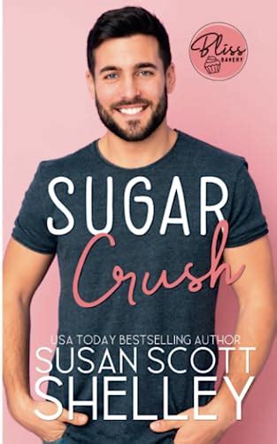 Sugar Crush Bliss Bakery Shelley Susan Scott 9781944220419 Abebooks