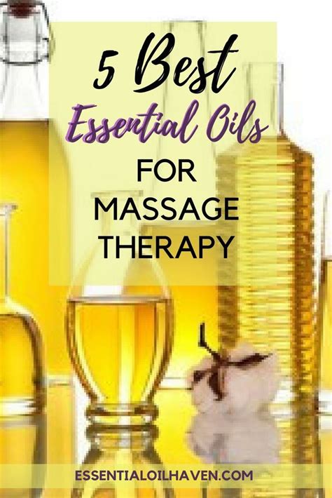 The 5 Best Essential Oils For Massage Therapy And How To Use Them Essential Oils For Massage