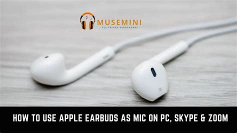 How To Use Apple Earbuds As Mic On Pc Skype And Zoom Guide