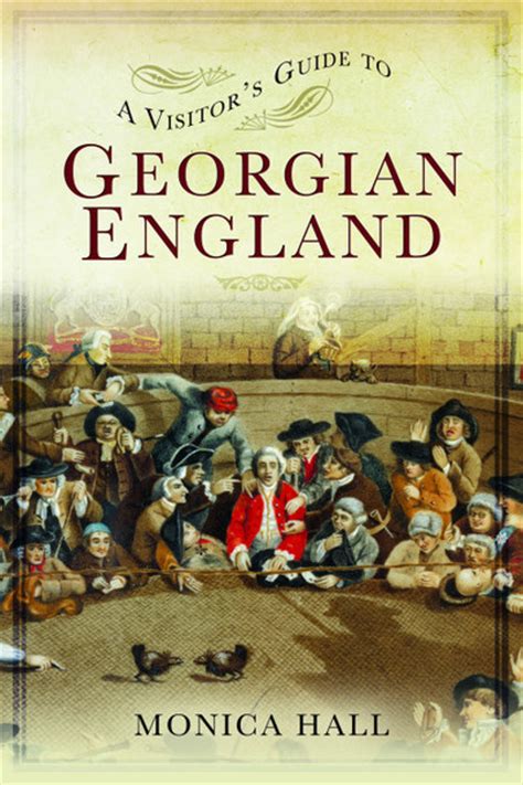 Pen And Sword Books A Visitors Guide To Georgian England Paperback