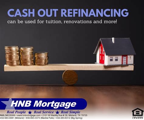 Through A Cash Out Refinance With Hnbmortgage You Can Use Home Equity