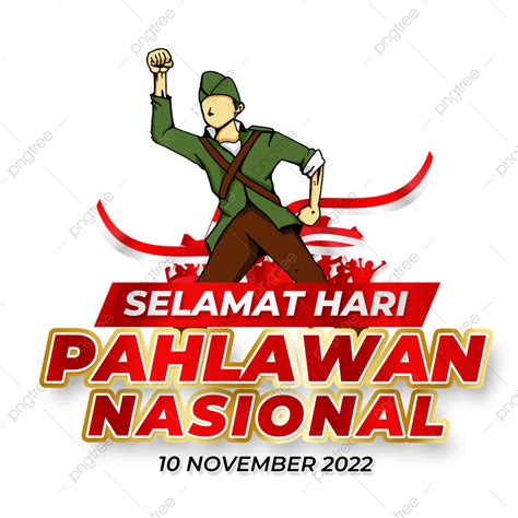 Hari Pahlawan Png Image Hari Pahlawan 10 November 2022 Hari Pahlawan