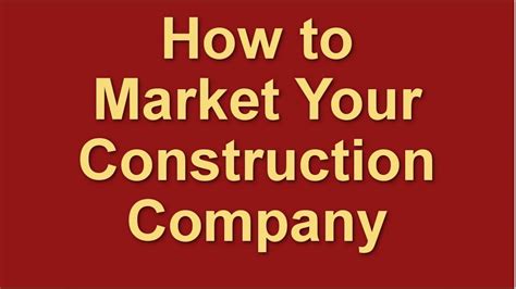 How To Market A Construction Company Marketing For Contractors