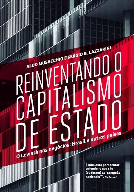 Reinventando O Capitalismo De Estado Grupo Companhia Das Letras