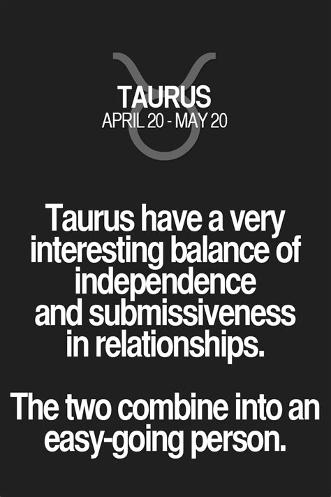 taurus have a very interesting balance of independence and submissiveness in relationships the