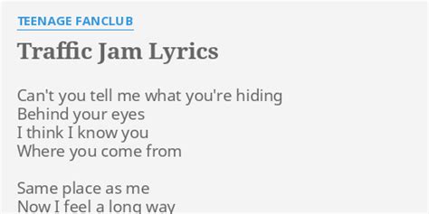 Traffic Jam Lyrics By Teenage Fanclub Cant You Tell Me