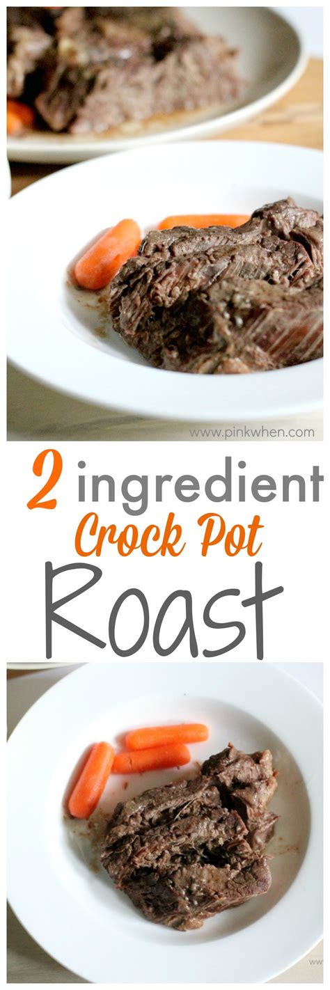 Your guests will wonder how you became such a talented chef! Easy 2 Ingredient Crock Pot Roast Recipe - PinkWhen