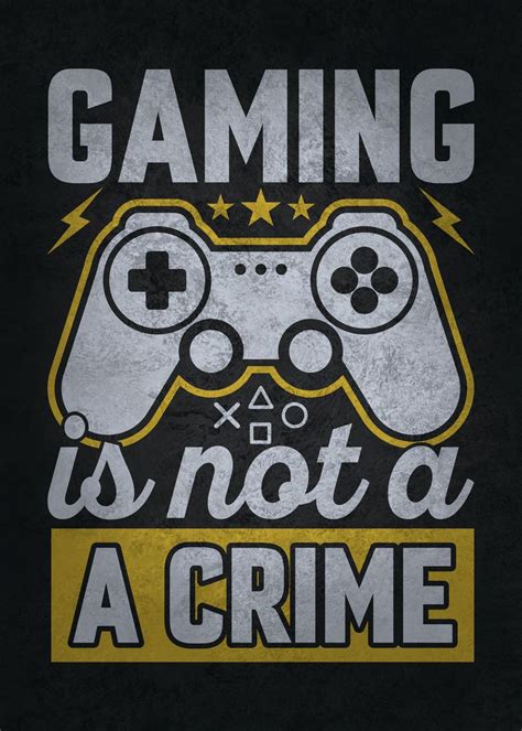 Gaming Is Not A Crime Poster Picture Metal Print Paint By Gohan