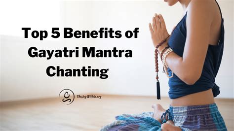 Top Benefits Of Gayatri Mantra Chanting The Joy Within
