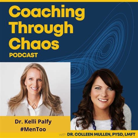 Unspoken Pain Men Too With Dr Kelly Palfy Coaching Through Chaos