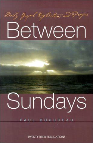 Between Sundays Daily Gospel Reflections And Prayers Inspirational