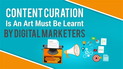 Content Curation Is An Art Must Be Learnt By Digital Marketers Ascent