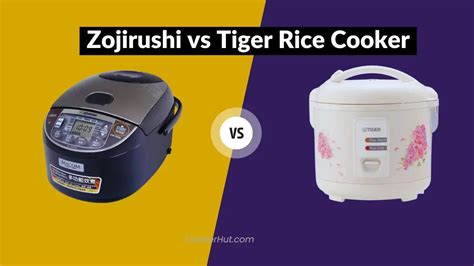 Zojirushi Vs Tiger Rice Cooker Which One Meets Your Needs