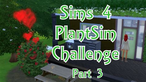 Sims 4 PlantSim Challenge Part 3 Flirty And Uncomfortable YouTube