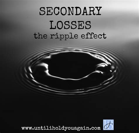 The Ripple Effect- Secondary Loss - Until I Hold You Again
