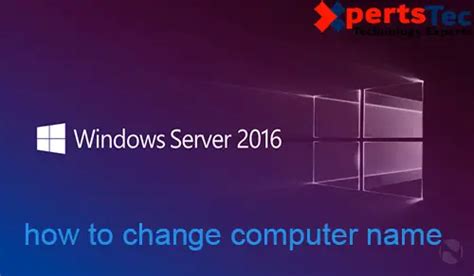 How To Change Computer Name In Windows Server 2016 Xpertstec