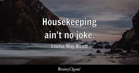 Housekeeping Quotes Brainyquote