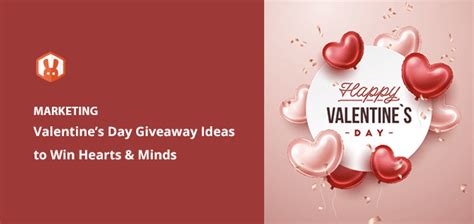 17 Valentines Day Giveaway Ideas To Win Hearts And Minds