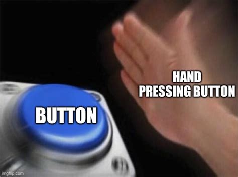 Button Hand Haha Funny Imgflip