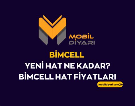 Bimcell Yeni Hat Ne Kadar Bimcell Hat Fiyatları 2024 Mobil Diyarı