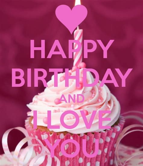 Happy Birthday And I Love You Pictures Photos And Images For Facebook