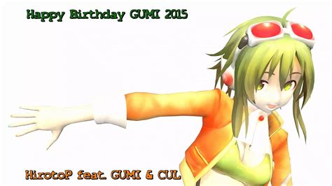 Gumi V2 And Cul Happy Birthday Gumi！ Gumi誕2015 V4edited Youtube