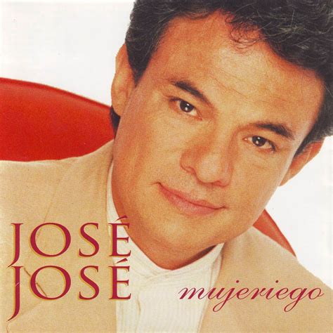 Mujeriego Jose Jose Mp3 Buy Full Tracklist