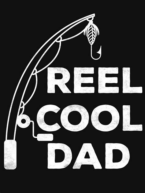 Reel Cool Dad T Shirt By Deepstone Redbubble