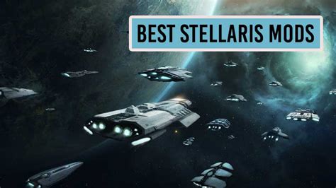 Top 10 Best Stellaris Mods You Need Right Now October 2020