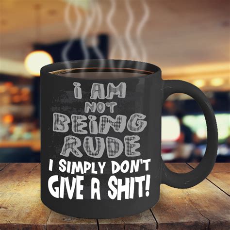Rude Mug Rude Coffee Mug Rude Funny Mug Quote Mug