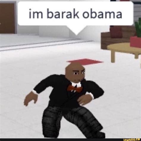 I Im Barak Obama Ifunny In 2020 Roblox Memes Roblox Funny Roblox