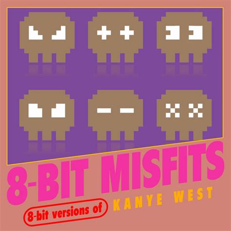 8 Bit Versions Of Kanye West Album By 8 Bit Misfits Spotify