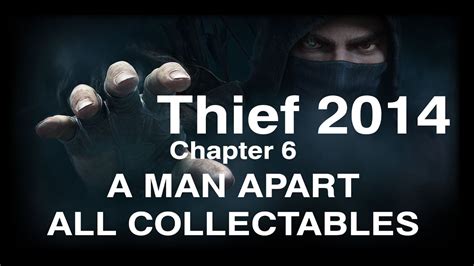 Thief 2014 Chapter 6 A Man Apart All Collectables Walkthrough Xbox One