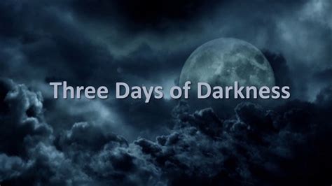 Three Days Of Darkness Part 2 Youtube