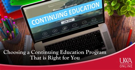 Choosing A Continuing Education Program That Is Right For You Uwa