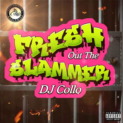 Fresh Out The Slammer Album By Dj Collo Spotify
