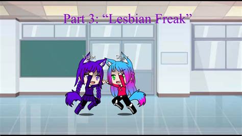 My First Crush Season 3 Part 3 “lesbian Freak” Gacha Club 13 Youtube