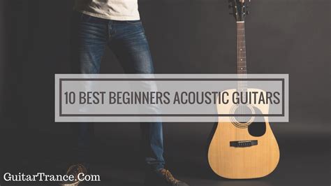 10 Best Beginners Acoustic Guitars That Will Make You A Great Guitarist