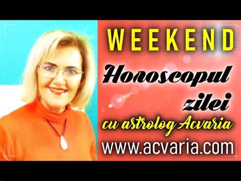 HOROSCOPUL DE WEEK END 19 20 FEBRUARIE 2022 Cu Astrolog Acvaria YouTube