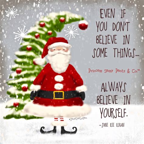 Believe In Yourself Merry Christmas Wishes Christmas Quotes Sassy