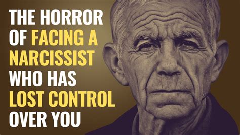 the horror of facing a narcissist who has lost control over you npd narcissist adversaries