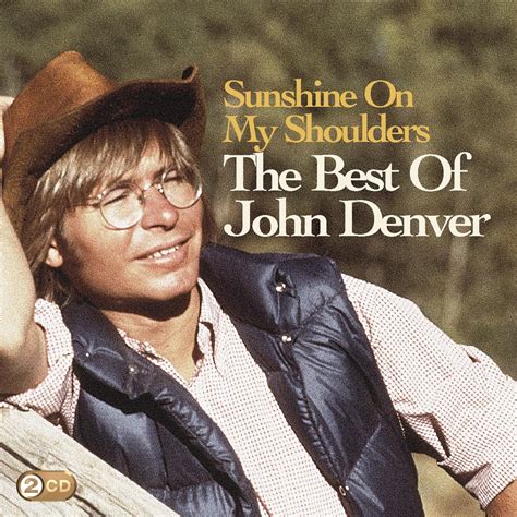 Sunshine On My Shoulders The Best Of John Denver Denver John