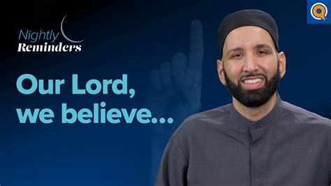 Our Lord We Believe Ramadan Nightly Reminders With Dr Omar