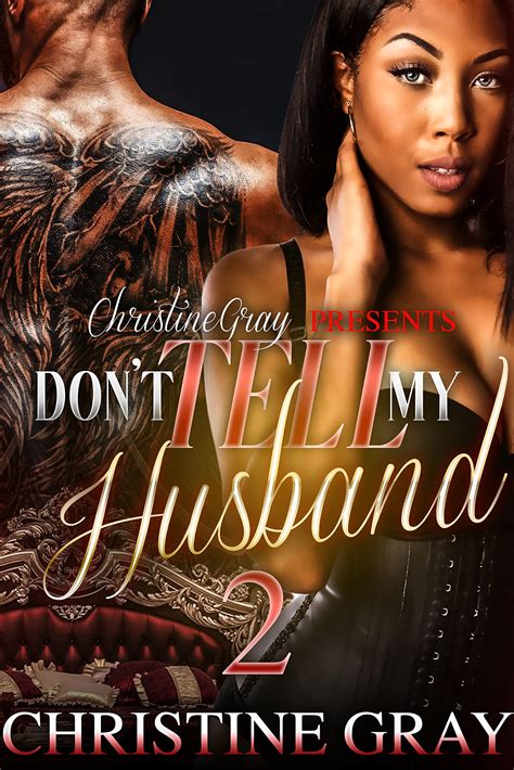 Don T Tell My Husband By Christine Gray Goodreads