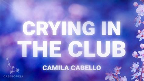 Camila Cabello Crying In The Club Lyrics Chords Chordify
