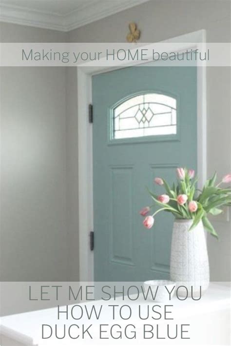 Let Me Show You How To Use Beautiful Duck Egg Blue Making Your Home