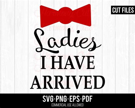 Ladies I Have Arrived Svg | SVG Bazaar