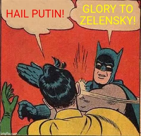 Ukrainian Batman Slaps Russian Robin Imgflip